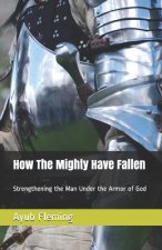 How the Mighty Have Fallen: Strengthening the Man Under the Armor of God