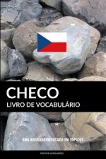 Livro de Vocabulário Checo: Uma Abordagem Focada Em Tópicos
