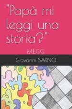 Pap? mi leggi una storia?: M.E.G.G.