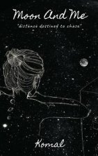 Moon and Me: Distance Destined to Chase