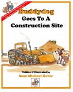 Buddydog Goes To A Construction Site