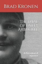 The Trial of Fatty Arbuckle: A Precedent of Injustice