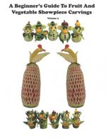 A Beginner's Guide to Fruit and Vegetable Showpiece Carvings