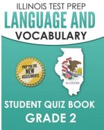 Illinois Test Prep Language and Vocabulary Student Quiz Book Grade 2: Covers Revising, Editing, Language, Vocabulary, and Grammar