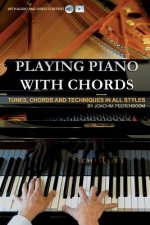 Playing Piano with Chords: Tunes, Chords and Techniques in all Styles