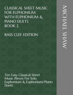 Classical Sheet Music For Euphonium With Euphonium & Piano Duets Book 2 Bass Clef Edition