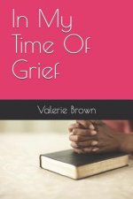 In My Time Of Grief