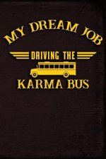 My Dream Job Driving the Karma Bus