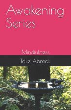 Awakening Series: Mindfulness