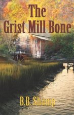 The Grist Mill Bone