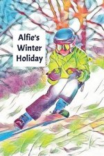 Alfie's Winter Holiday: Child's Personalized Travel Activity Book for Colouring, Writing and Drawing
