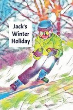 Jack's Winter Holiday: Child's Personalized Travel Activity Book for Colouring, Writing and Drawing