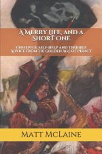 Merry Life, and a Short One