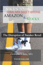 Nike's Consumer Direct Offense, Amazon & Stockx: The Disruption of Sneaker Retail