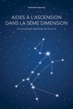 Aides ? l'Ascension dans la 5?me dimension: Communiqué des ?tres de Sirius A