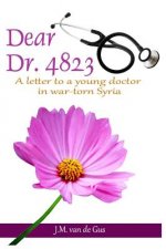 Dear Dr. 4823: A letter to a young doctor in war torn Syria