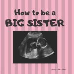 How to Be a Big Sister: Picture Book for Photo Prop