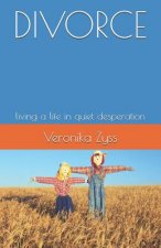 Divorce: Living a Life in Quiet Desperation