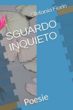 Sguardo Inquieto: Poesie