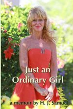 Just an Ordinary Girl: A Memoir