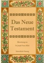 Neue Testament. Aus der Vulgata mit Bezug auf den Grundtext neu ubersetzt, von Dr. Joseph Franz Allioli.