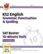 KS2 English SAT Buster 10-Minute Tests: Grammar, Punctuation & Spelling - Foundation (for 2023)