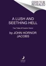 Lush and Seething Hell