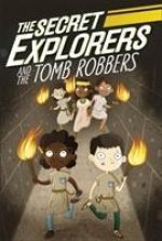 Secret Explorers and the Tomb Robbers