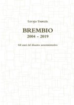Brembio 2004 - 2019. Gli anni del disastro amministrativo
