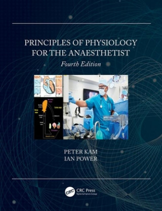 Principles of Physiology for the Anaesthetist (Kam,Peter (University of Sydney,St Leonards,NSW,Australia),Power,Ian (Professor Emeritus,The University
