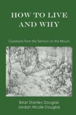 How to Live and Why