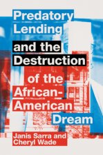 Predatory Lending and the Destruction of the African-American Dream