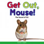 Get Out, Mouse!: The Sound of Ou