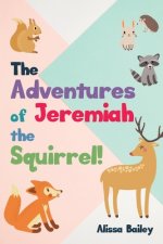 Adventures of Jeremiah the Squirrel!