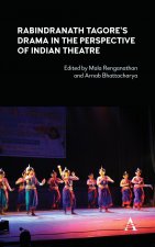 Rabindranath Tagore's Drama in the Perspective of Indian Theatre