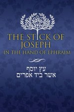 Stick of Joseph in the Hand of Ephraim