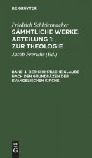 Der Christliche Glaube Nach Den Grundsazen Der Evangelischen Kirche