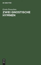 Zwei Gnostische Hymnen