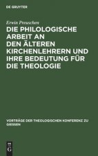 philologische Arbeit an den alteren Kirchenlehrern und ihre Bedeutung fur die Theologie