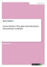 Green Finance. Wie grün sind alternative Investitionen wirklich?