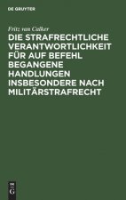 Die Strafrechtliche Verantwortlichkeit Fur Auf Befehl Begangene Handlungen Insbesondere Nach Militarstrafrecht