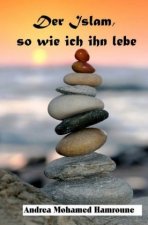 Der Islam, so wie ich ihn lebe