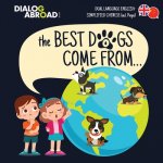 Best Dogs Come From... (Dual Language English-Simplified Chinese (incl. Pinyin))