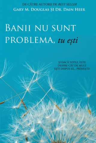 Banii nu sunt problema, tu ești (Money Isn't the Problem, You Are - Romanian)