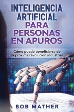 Inteligencia Artificial Para Personas en Apuros