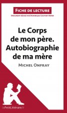 Le Corps de mon p?re. Autobiographie de ma m?re de Michel Onfray (Fiche de lecture)