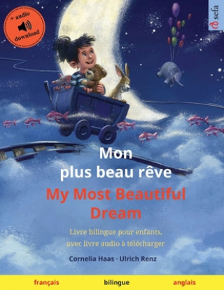 Mon plus beau reve - My Most Beautiful Dream (francais - anglais) (Puha kötésű)
