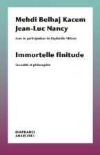 Immortelle finitude - Sexualite et philosophie
