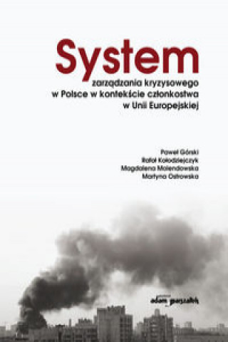 System zarządzania kryzysowego w Polsce w kontekście członkostwa w Unii Europejskiej