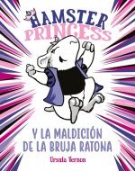 Hamster Princess y la maldición de la bruja ratona (Hamster Princess)